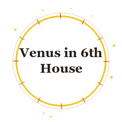 Venus in 6th House
